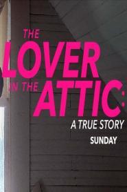 The Lover in the Attic