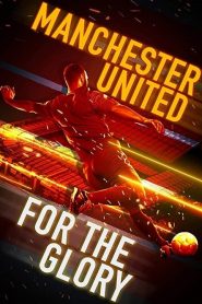 Manchester United: For the Glory