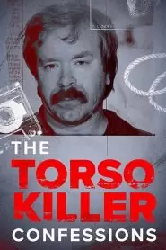The Torso Killer Confessions